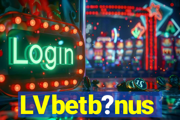 LVbetb?nus