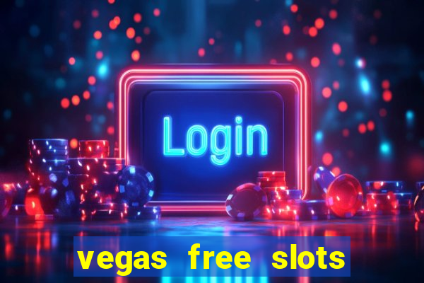 vegas free slots machine games