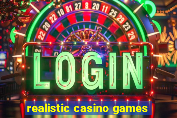 realistic casino games