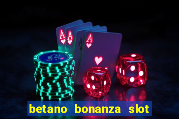 betano bonanza slot grátis | cassino betano