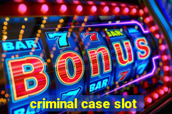 criminal case slot