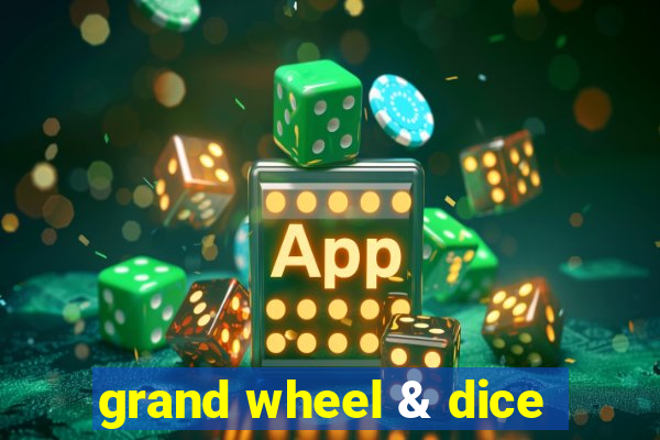 grand wheel & dice