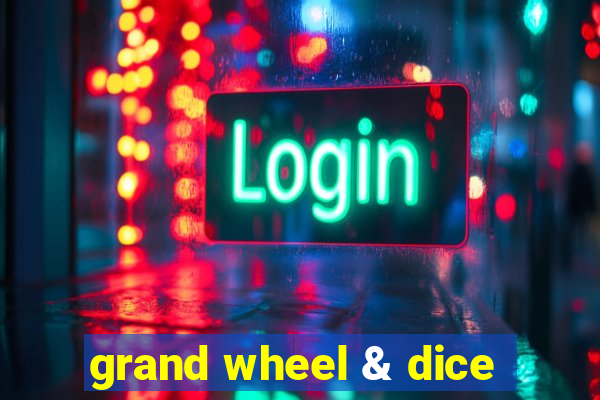 grand wheel & dice