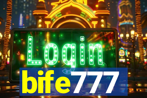 bife777