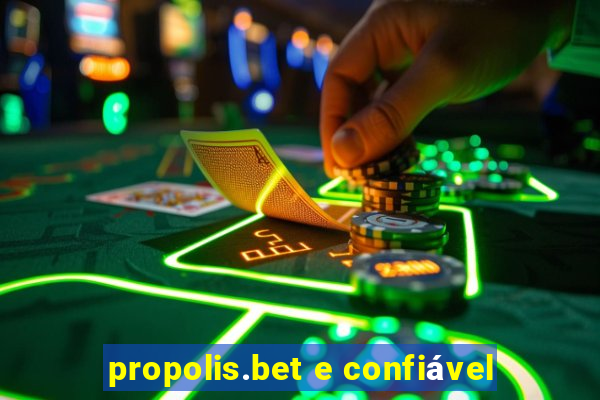 propolis.bet e confiável