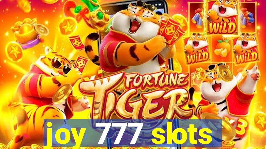 joy 777 slots