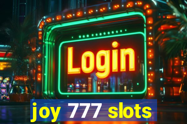 joy 777 slots