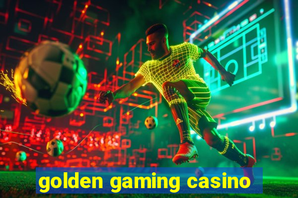 golden gaming casino