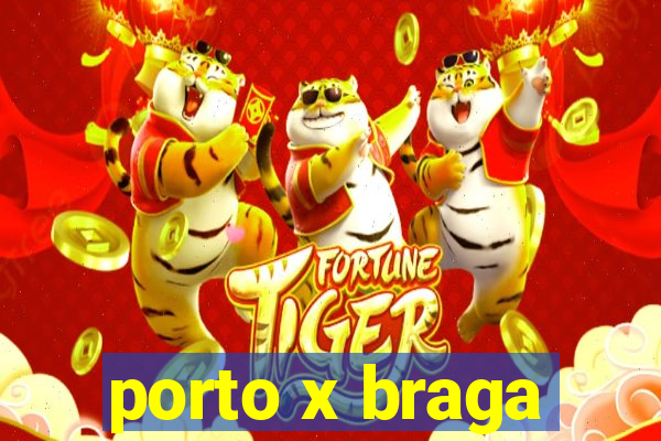 porto x braga