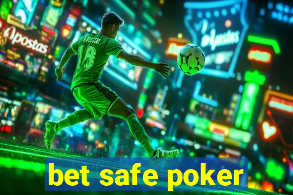 bet safe poker