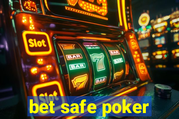 bet safe poker