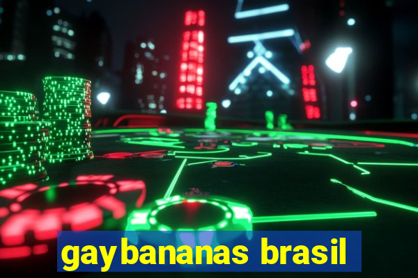 gaybananas brasil