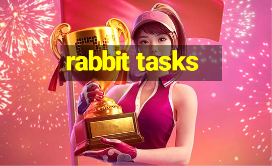 rabbit tasks