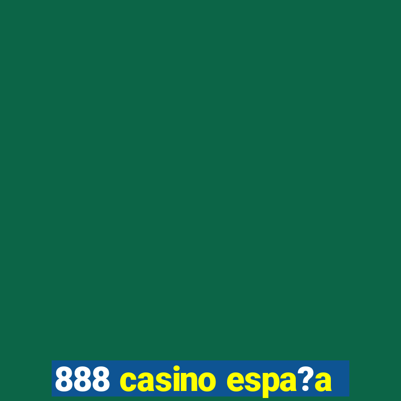 888 casino espa?a