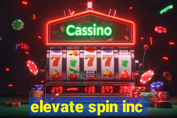 elevate spin inc