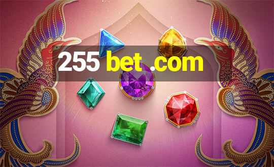 255 bet .com