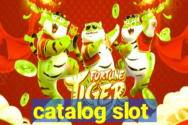 catalog slot