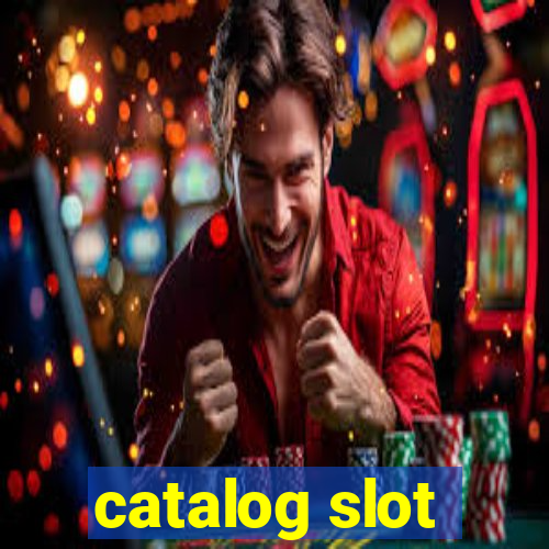 catalog slot