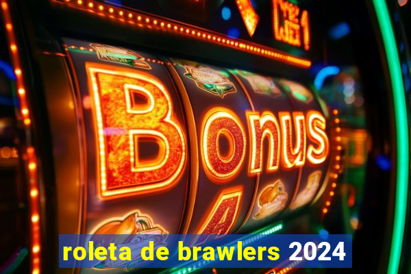 roleta de brawlers 2024