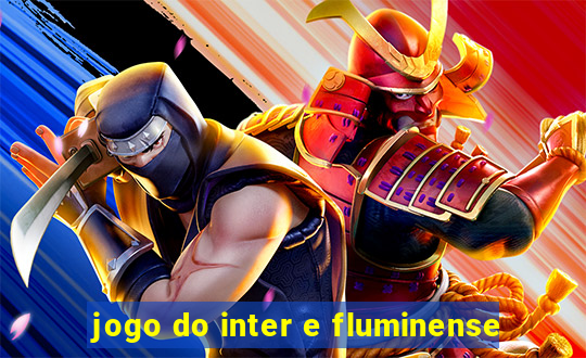 jogo do inter e fluminense