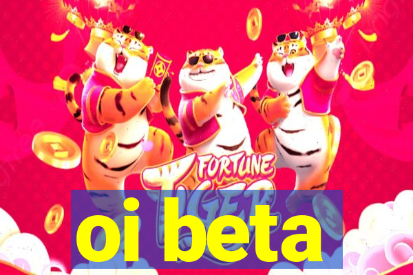 oi beta