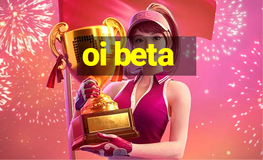 oi beta