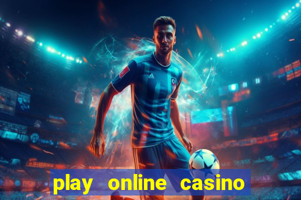 play online casino games for real money