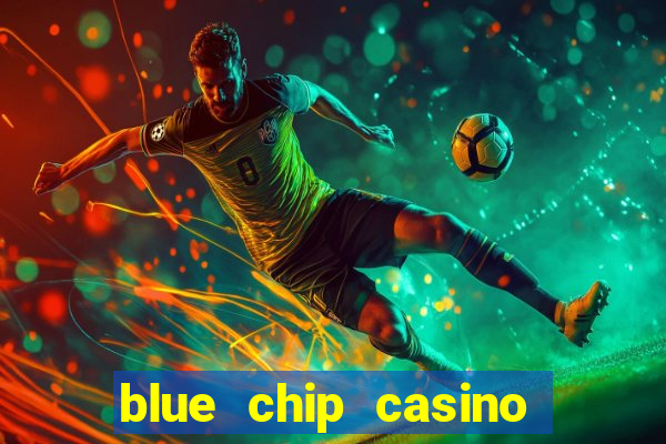 blue chip casino slot machines