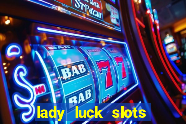 lady luck slots 777 online