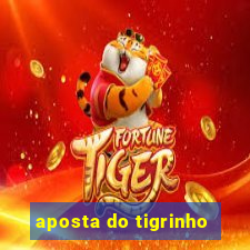 aposta do tigrinho