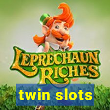 twin slots