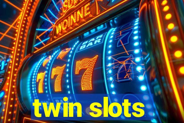 twin slots