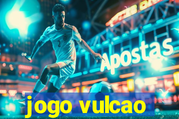 jogo vulcao