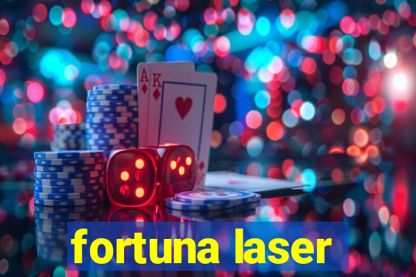 fortuna laser