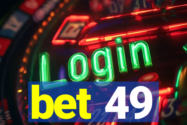 bet 49