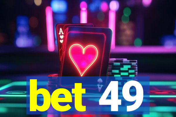 bet 49