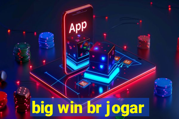 big win br jogar