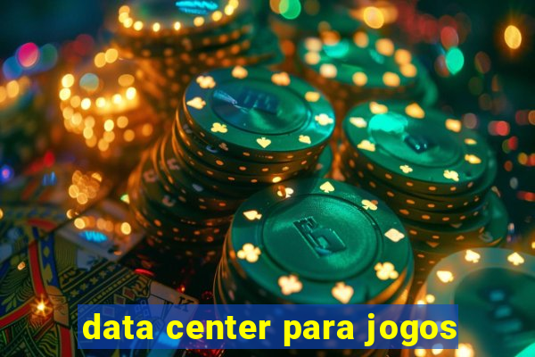 data center para jogos