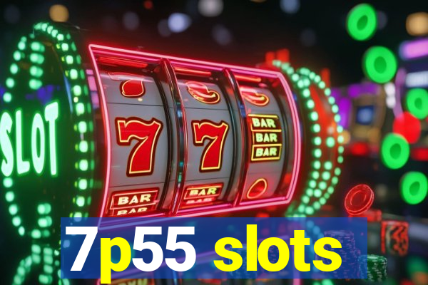 7p55 slots