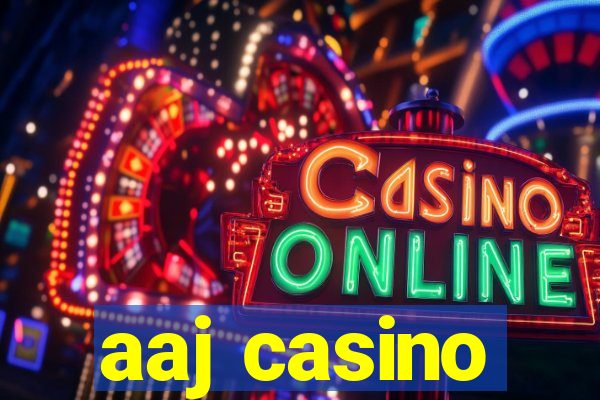 aaj casino