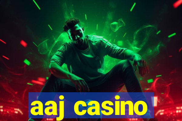 aaj casino