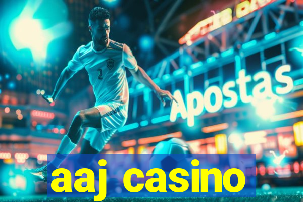 aaj casino