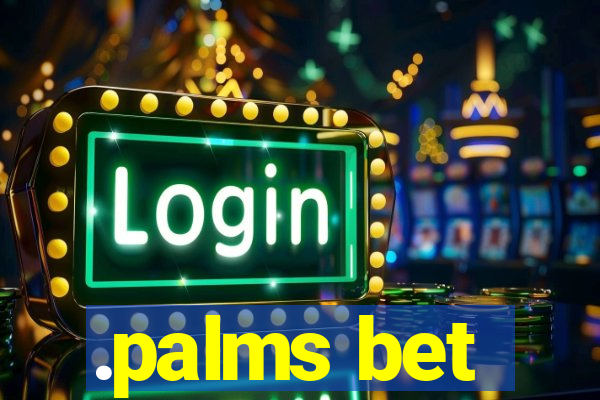 .palms bet