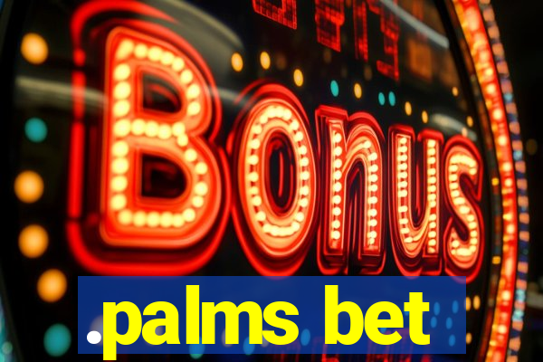 .palms bet