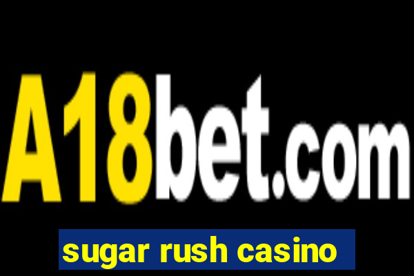 sugar rush casino