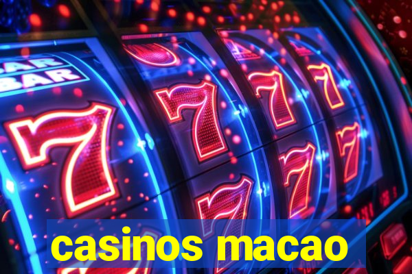 casinos macao