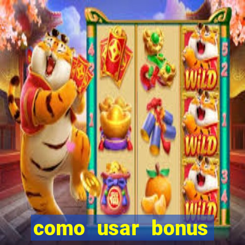 como usar bonus estrela bet