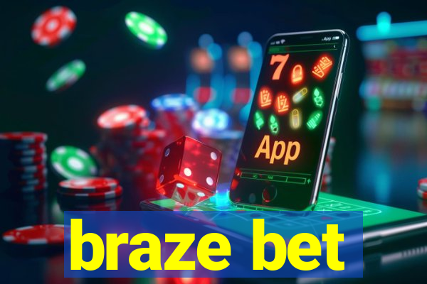 braze bet