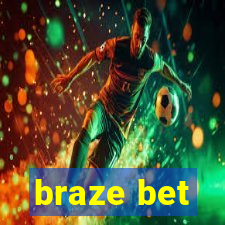 braze bet