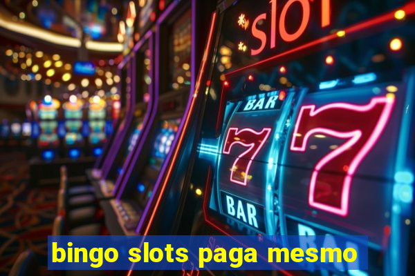 bingo slots paga mesmo